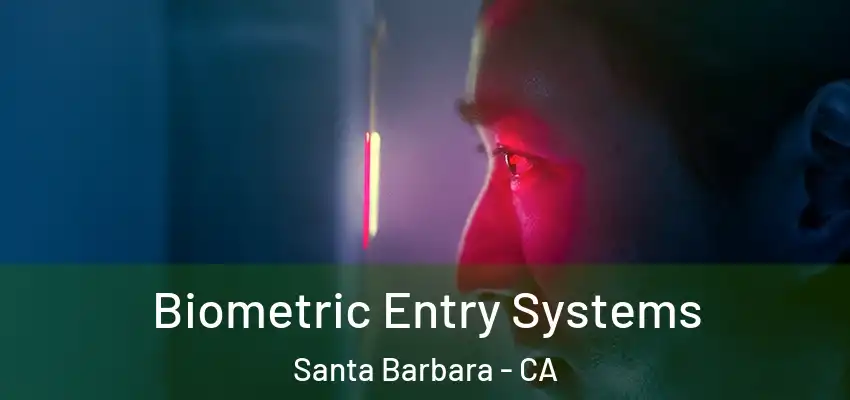  Biometric Entry Systems Santa Barbara - CA