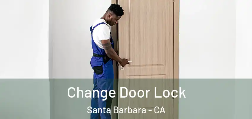  Change Door Lock Santa Barbara - CA