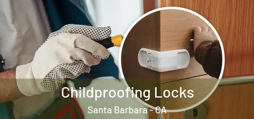  Childproofing Locks Santa Barbara - CA