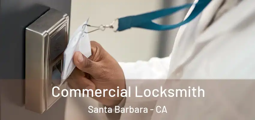  Commercial Locksmith Santa Barbara - CA