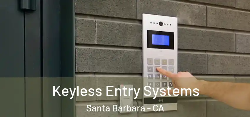  Keyless Entry Systems Santa Barbara - CA