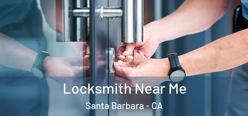  Locksmith Near Me Santa Barbara - CA