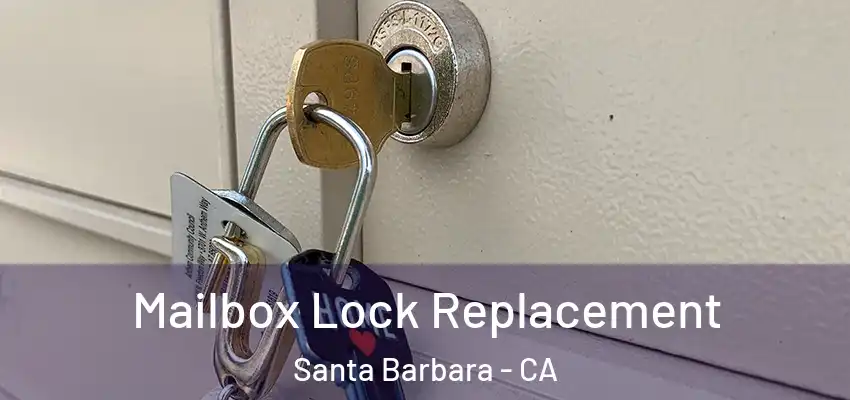 Mailbox Lock Replacement Santa Barbara - CA