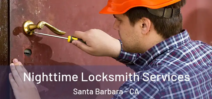  Nighttime Locksmith Services Santa Barbara - CA