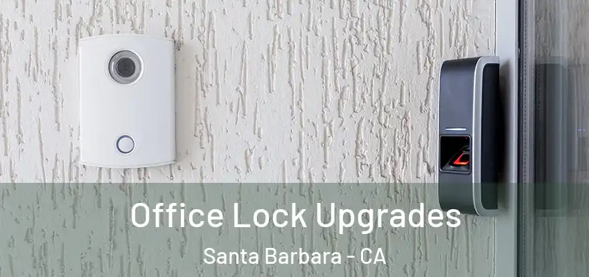  Office Lock Upgrades Santa Barbara - CA