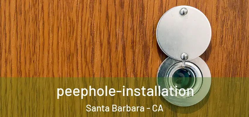  peephole-installation Santa Barbara - CA
