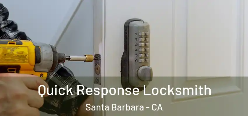  Quick Response Locksmith Santa Barbara - CA