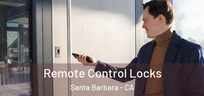  Remote Control Locks Santa Barbara - CA