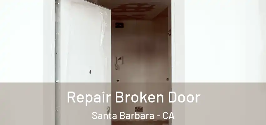  Repair Broken Door Santa Barbara - CA