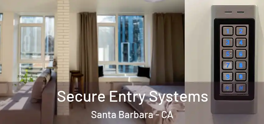  Secure Entry Systems Santa Barbara - CA