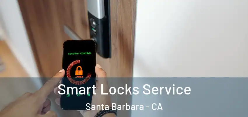  Smart Locks Service Santa Barbara - CA