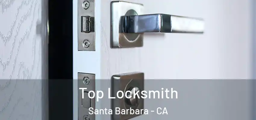  Top Locksmith Santa Barbara - CA