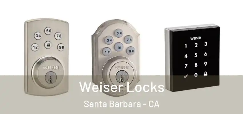  Weiser Locks Santa Barbara - CA