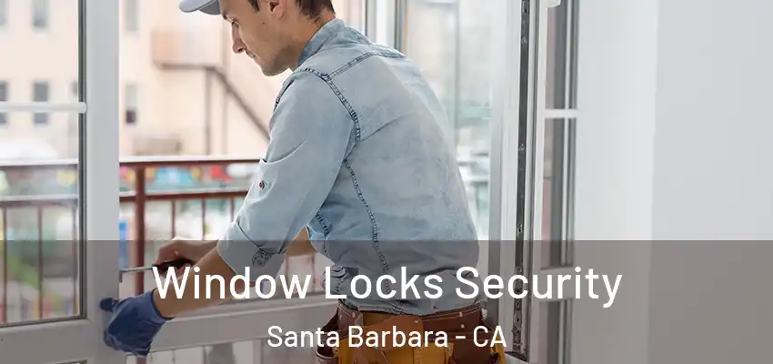  Window Locks Security Santa Barbara - CA